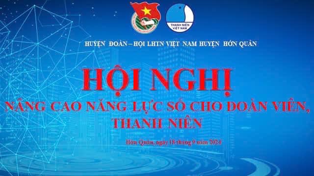 HỚN QUẢN: HƠN 150 ĐOÀN VIÊN THANH NIÊN THAM GIA TẬP HUẤN NÂNG CAO NĂNG LỰC SỐ