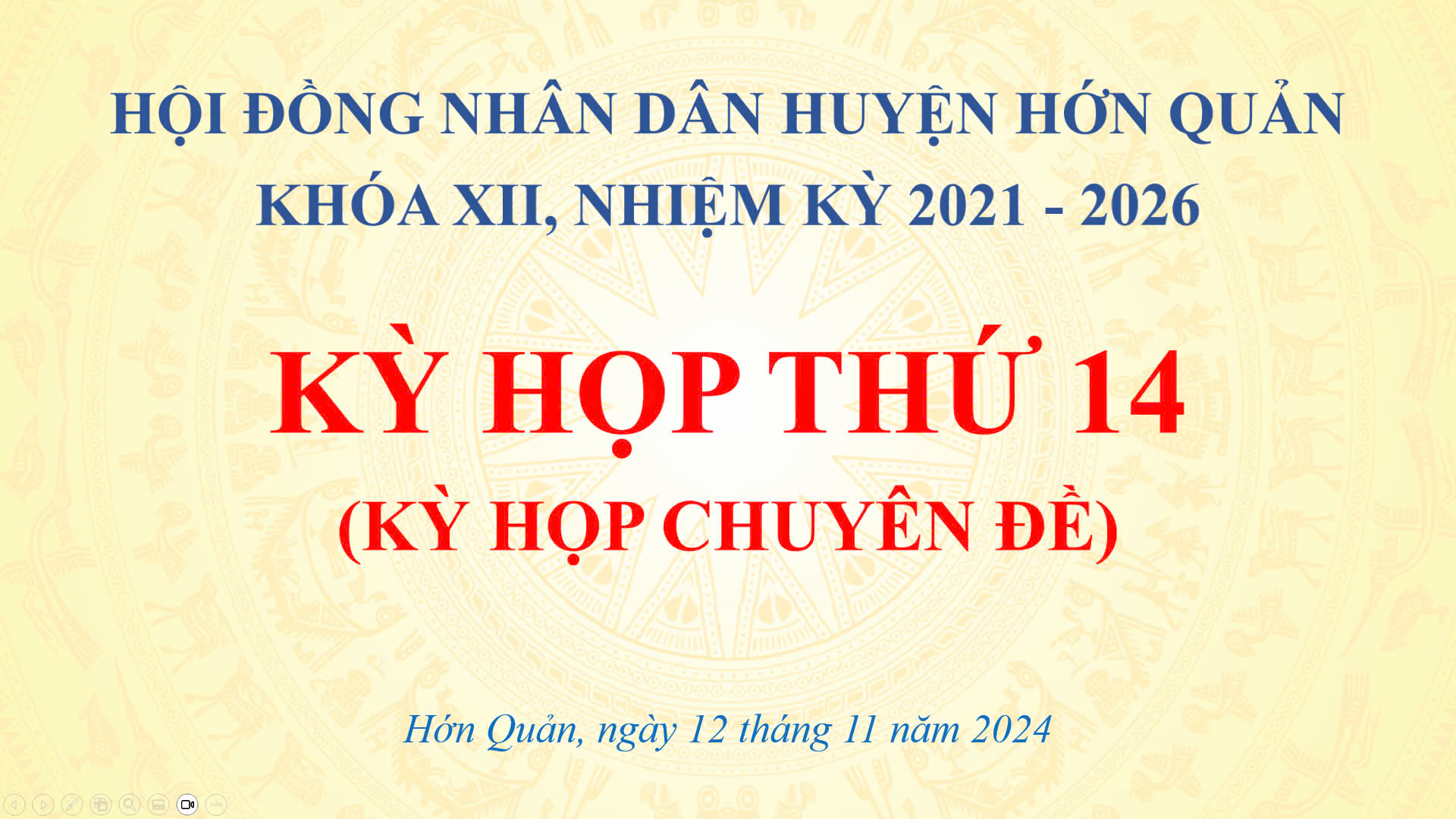 CHƯƠNG TRÌNH KỲ HỌP THỨ 14 (KỲ HỌP CHUYÊN ĐỀ), HĐND HUYỆN KHÓA XII